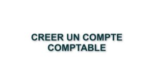C1. CREER UN COMPTE COMPTABLE