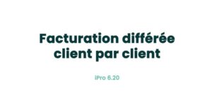 10. Administratif - Facturation différée client par client