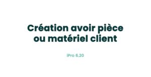 04. Ventes - Création avoir pièce ou matériel client
