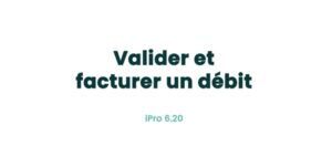 04. Ventes - Valider et facturer un débit