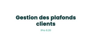 06. Fonctionnalités clients - Gestion des plafonds clients