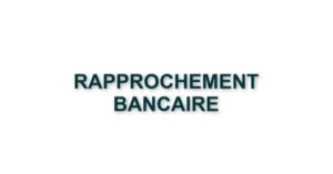 C2. RAPPROCHEMENT BANCAIRE