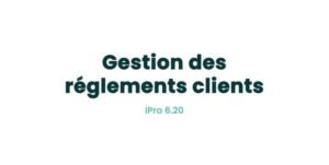 06. Fonctionnalités clients -Gestion des réglements clients