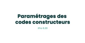 02. Paramètres principaux - Paramétrages des codes constructeurs