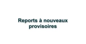 C4. Reports à nouveaux provisoires