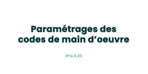 02. Paramètres principaux - Paramétrages des codes de main d'œuvre