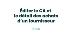 07. Fonctionnalités fournisseurs - Éditer le CA et le détail des achats d'un fournisseur