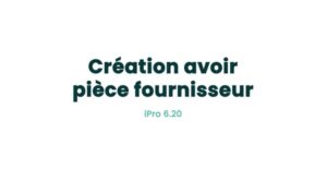 05. Achats - Création avoir pièce fournisseur
