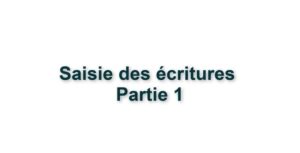 C2. TRAITEMENTS - SAISIE DES ECRITURES - PARTIE 1