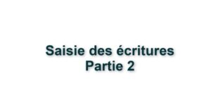 C2. TRAITEMENTS - SAISIE DES ECRITURES - PARTIE 2