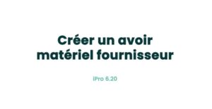 05. Achats - Créer un avoir matériel fournisseur