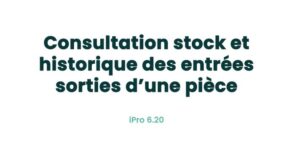 08. Fonctionnalités pièces - Consultation stock et historique des entrées/sorties d'une pièce