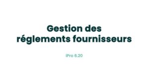 07. Fonctionnalités fournisseurs - Gestion des réglements fournisseurs