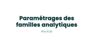 02. Paramètres principaux - Paramétrages des familles analytiques