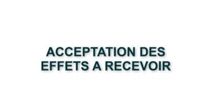 C2. ACCEPTATION DES EFFETS A RECEVOIR