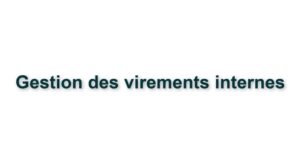 C2. GESTION DES VIREMENTS INTERNES 