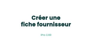 03. Fiches principales - Créer une fiche fournisseur